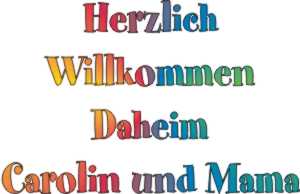 Herzlich Willkommen Daheim